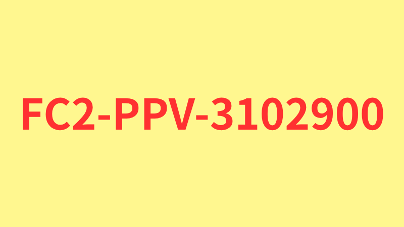 FC2-PPV-3102900